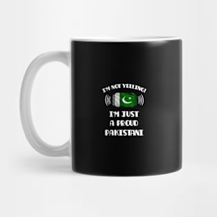 I'm Not Yelling I'm A Proud Pakistani - Gift for Pakistani With Roots From Pakistan Mug